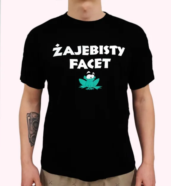 Koszulka - Żajebisty facet