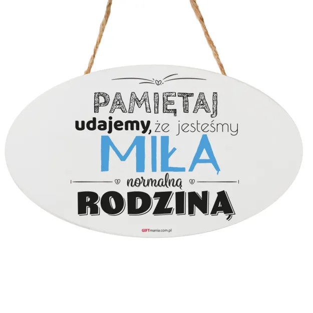 Tabliczka Vintage mała - Pamiętaj udajemy, że jesteśmy miłą normalną rodziną 