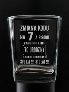 Szklanka whisky grawerowana - 70 urodziny Zmiana kodu na 7 z przodu