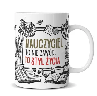 Kubek premium - Nauczyciel to nie zawód. To styl życia