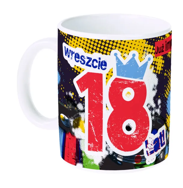 Kubek gigant - Wreszcie 18, już imptrzka się rozkręca! ...