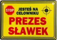 Tabliczka żółta - Prezes Sławek - Jesteś na celowniku