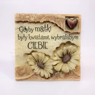 Zawieszka - Gdyby Matki były kwiatami, wybrałabym Ciebie