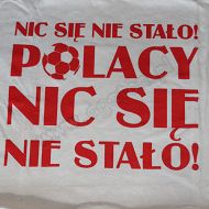 Koszulka biała - Polacy Nic się nie stało!