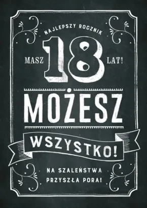 Karnet B6 - Najlepszy rocznik. Masz 18 lat! Możesz wszystko!