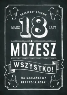 Karnet B6 - Najlepszy rocznik. Masz 18 lat! Możesz wszystko!