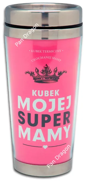 Kubek termiczny - Kubek Mojej super Mamy