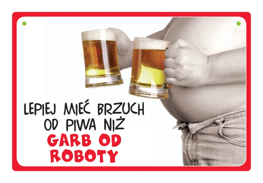 Tabliczka Kukartka cool - Lepiej mieć brzuch od piwa niż garb od roboty