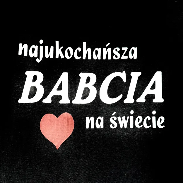 Koszulka - Najukochańsza Babcia na świecie