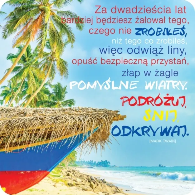 Magnes - Za dwadzieścia lat bardziej będziesz żałował tego, czego nie zrobiłęś, niż ...
