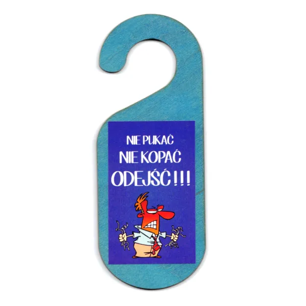 Zawieszka na drzwi - Nie pukać. Nie kopać. Odejść!!