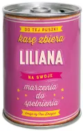 Puszka Skarbonka Vip - Liliana - Do tej puszki kasę zbiera Liliana na swoje marzenia do spełnienia