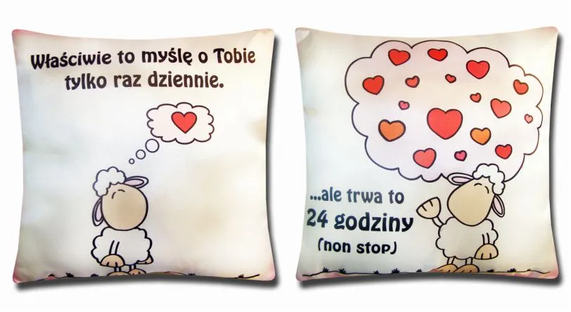 Poduszka obustronna, mała - Właściwie to myślę o Tobie tylko raz dziennie / ale trwa to 24 godziny (non stop)