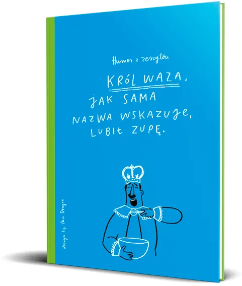 Brulion A5 linia, 96 kartek - Król Waza, jak sama nazwa wskazuje, lubił zupę.