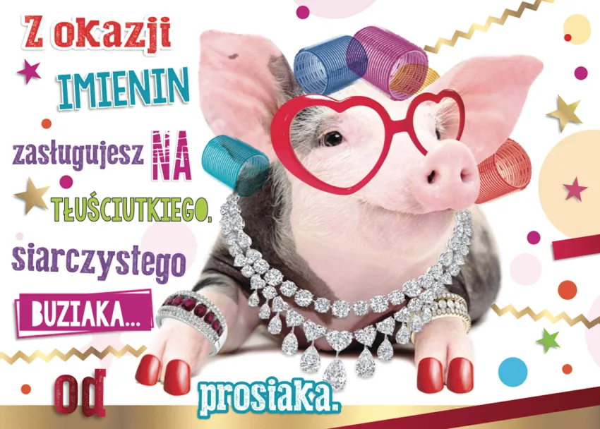 Karnet 3D - Z okazji Imienin zasługujesz na tłuściutkiego, siarczystego buziaka... od prosiaka