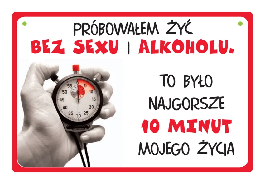 Tabliczka Kukartka cool - Próbowałem żyć bez sexu i alkoholu, to był najgorsze 10 minut mojego życia.