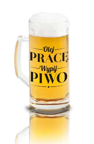 Kufel - Olej pracę wypij piwo