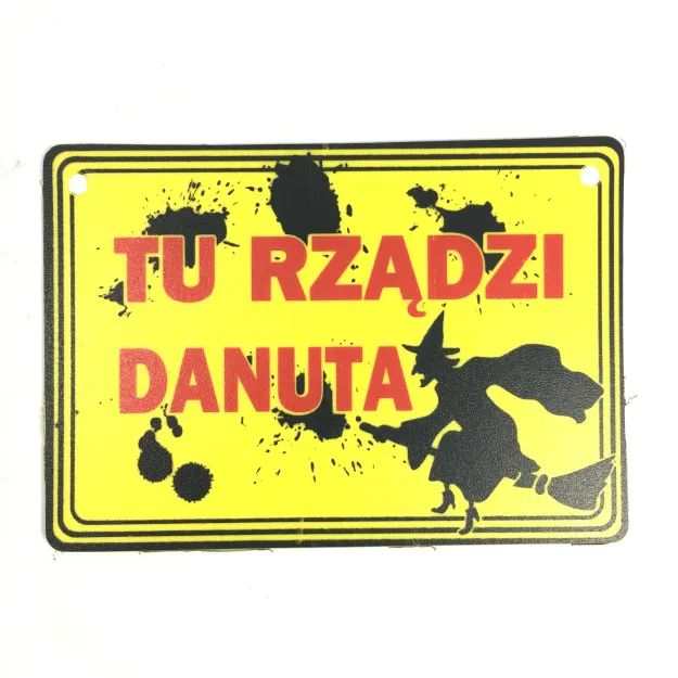 Tabliczka żółta - Tu rządzi Danuta