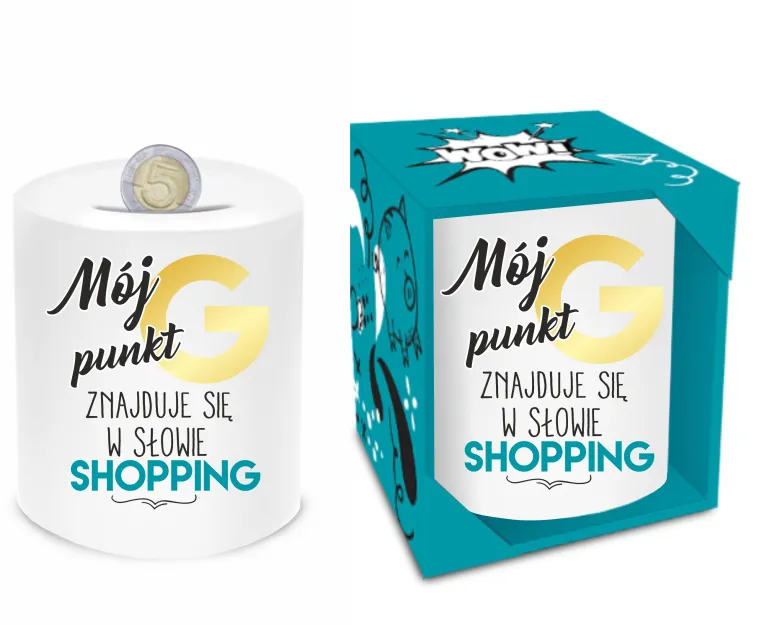 Skarbonka walec - Mój punkt G znajduje się w swoje shopping