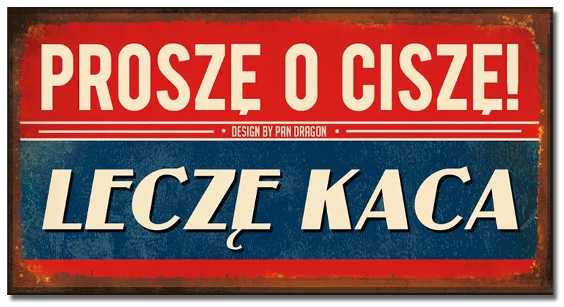 Tabliczka Vip - Proszę o ciszę! Leczę kaca.