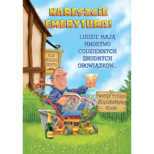Karnet duży Fan - (facet) - Nareszcie emerytura! Ludzie mają mnóstwo codziemmych żmudnych obowiązków ... wybieraj tylko te bardziej przyjemne