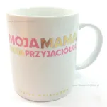 Kubek premium - Moja Mama Moja przyjaciółka - 2