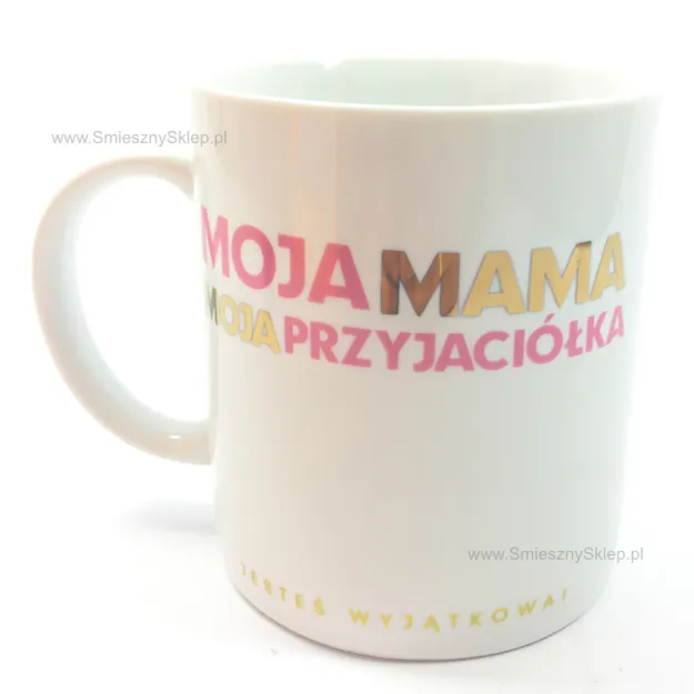 Kubek premium - Moja Mama Moja przyjaciółka