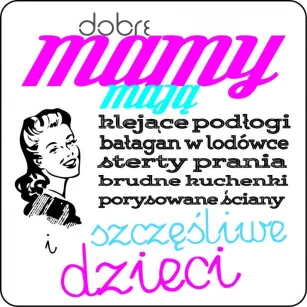 Magnes - Dobre Mamy mają klejące podłogi, bałagan w lodówce, ... i szczęśliwe dzieci
