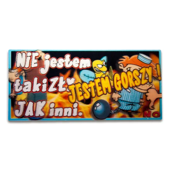 Tabliczka 3D - Nie jestem taki zły jak inni. Jestem gorszy!