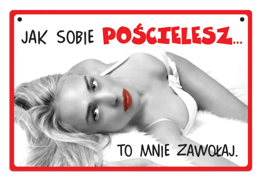 Tabliczka Kukartka cool - Jak sobie pościelesz... To mnie zawołaj.