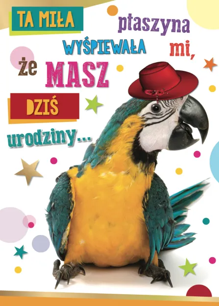 Karnet 3D - Ta miła ptaszyna wyśpiewała Mi, że masz dziś urodziny...
