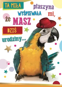 Karnet 3D - Ta miła ptaszyna wyśpiewała Mi, że masz dziś urodziny...
