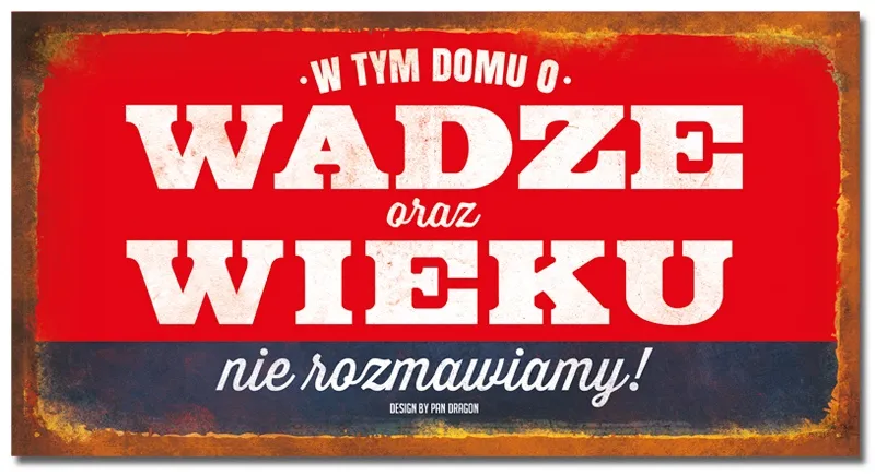Tabliczka Vip - W tym domu o wadze oraz wieku nie rozmawiamy!