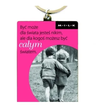 Brelok metalowy Kukartka - Być może dla świata jesteś nikim, ale dla kogoś możesz być całym światem