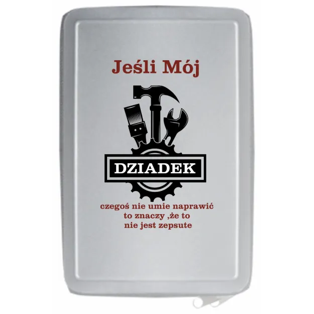Narzędzia w etui - Jeśli mój Dziadek czegoś nie umie naprawić to znaczy, że to nie jest zepsute