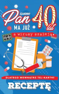 Karnet + recepta - Szanowny Pan ma już 40 lat, a wirusy szaleją