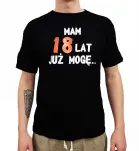 Koszulka - mam 18 lat już mogę - 2