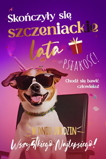 Karnet AS - Skończyły się szczeniackie lata psiakość! W dniu urodzin wszystkiego najlepsiego