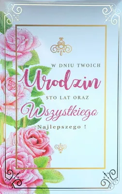 Karnet 2K - W dniu Twoich urodzin. Sto lat oraz wszystkiego najlepszego!