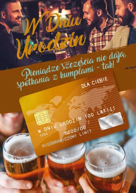 Karnet + karta - W dniu urodzin. Pieniądze szczęscia nie dają, spotkanie z kumplami - tak!