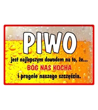 Tabliczka Kukartka cool - Piwo jest najlepszym dowodem na to, że Bóg nas kocha i pragnie naszego szczęścia.