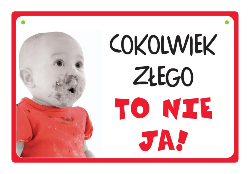Tabliczka Kukartka cool - Cokolwiek złego, to nie ja!