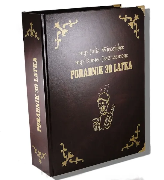 Książka na alkohol, duża - Poradnik 30-latka - Mgr Julia Więcejchcę, Romeo Jeszczmogę 
