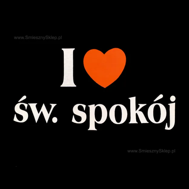 Koszulka - I love św. spokój