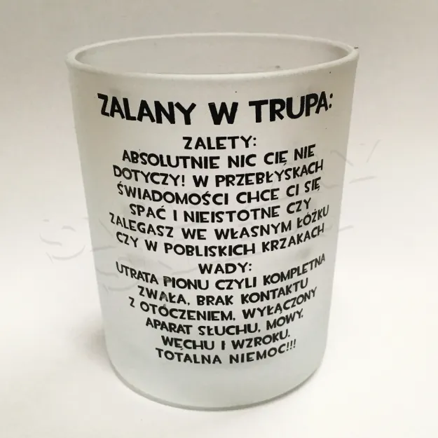 Szklaneczka - Zalany w trupa, wady/zalety: Apsolutnie nic Cię nie dotyczy, ....