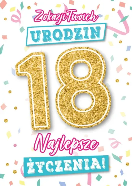 Karnet 3D z życzeniami - Z okazji Twoich 18 urodzin. Najlepsze życzenia!
