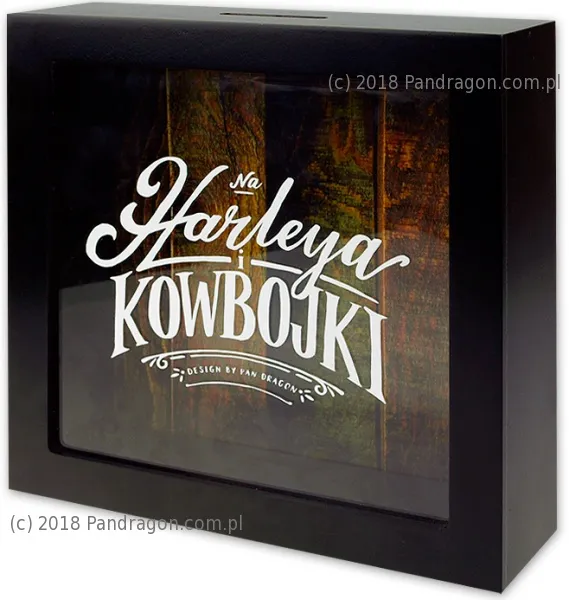 Skarbonka home - Na Harleja i kowbojki