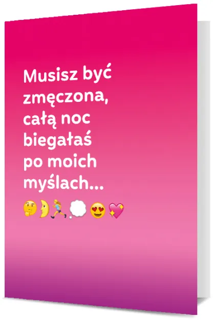 Karnet - Musisz być zmęczona, całą noc biegałaś po moich myślach...