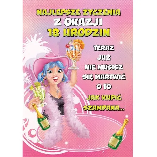 Karnet duży Fan - Najlepsze życzenia z okazji 18 urodzin - Teraz już nie musisz się martwić jak kupić szampana