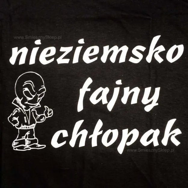 Koszulka - Nieziemsko fajny chłopak